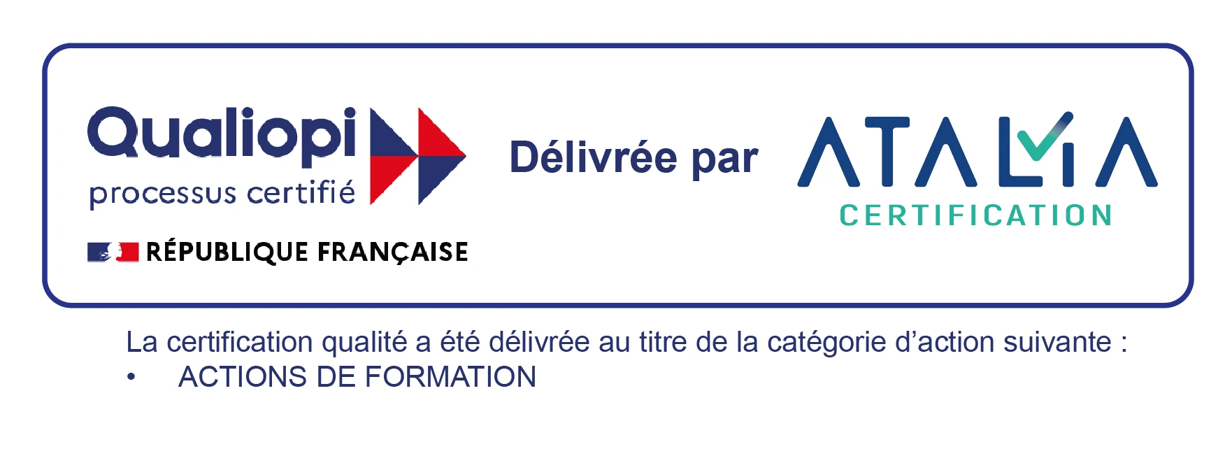 Qualiopi — Certification qualité délivrée par ATALVIA Certification — Actions de Formation — République Française